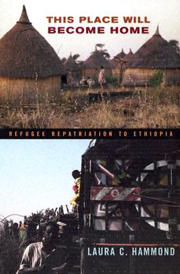 This Place Will Become Home: Refugee Repatriation to Ethiopia