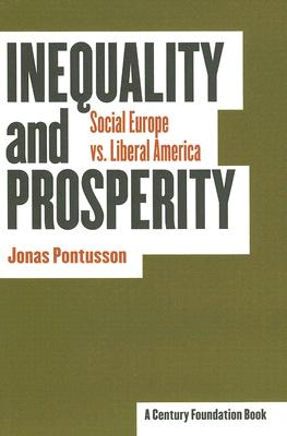 Inequality and Prosperity: Social Europe vs. Liberal America (Cornell Studies in Political Economy)