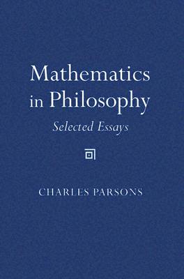 Mathematics in Philosophy: Selected Essays