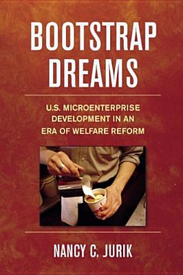 Image for Bootstrap Dreams: U.S. Microenterprise Development in an Era of Welfare Reform (Ilr Press Books)