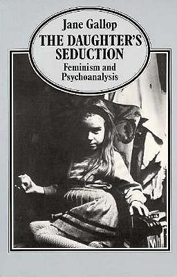 Daughter's Seduction: Feminism and Psychoanalysis