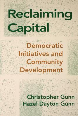 Reclaiming Capital: Democratic Initiatives and Community Development