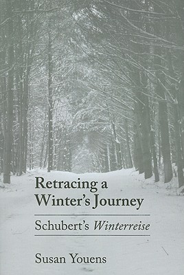 Retracing a Winter's Journey: Franz Schubert's Winterreise