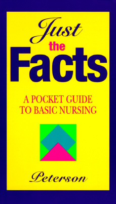 Just the Facts: A Pocket Guide to Basic Nursing