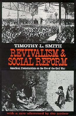 Image for Revivalism & Social Reform: American Protestantism on the Eve of the Civil War