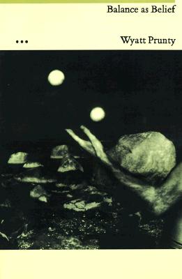 Balance As Belief (Johns Hopkins: Poetry and Fiction)
