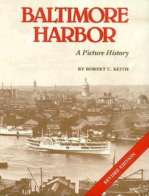 Image for Baltimore Harbor: A Picture History Baltimore Harbor: A Picture History