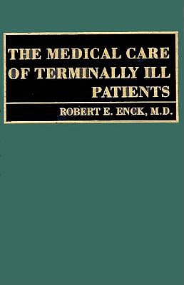 The Medical Care of Terminally Ill Patients [The Johns Hopkins Series in Hematology/oncology]