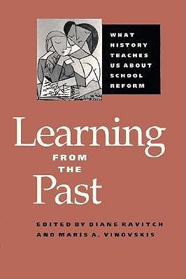 Learning from the Past: What History Teaches Us about School Reform