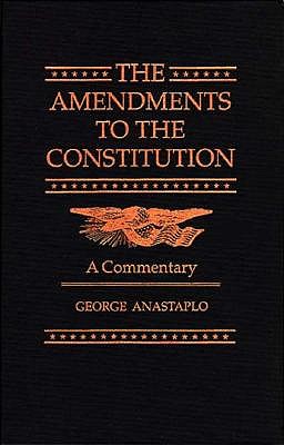 The Amendments to the Constitution: A Commentary