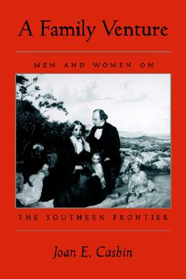 A Family Venture: Men and Women on the Southern Frontier