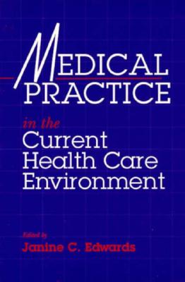 Medical Practice in the Current Health Care Environment: A Handbook for Residents and Medical Students