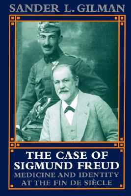 The Case of Sigmund Freud: Medicine and Identity at the Fin de Sicle