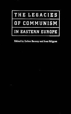 The Legacies of Communism in Eastern Europe