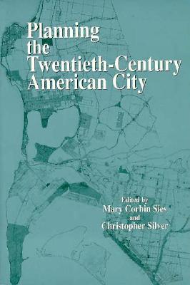 Image for Planning the Twentieth-Century American City