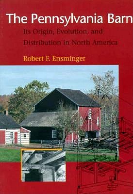 The Pennsylvania Barn: Its Origin, Evolution, and Distribution in North America