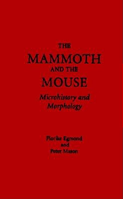 The Mammoth and the Mouse: Microhistory and Morphology