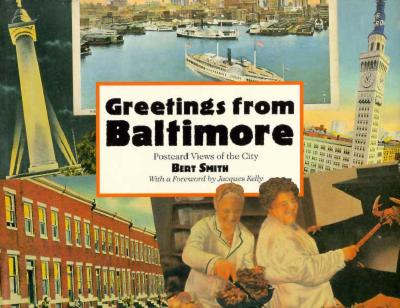 Greetings from Baltimore: Scenes of the City's Colorful Postcard Past