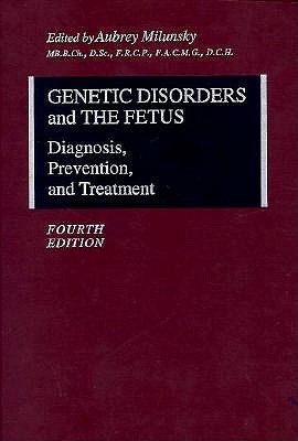 Genetic Disorders and the Fetus: Diagnosis, Prevention, and Treatment