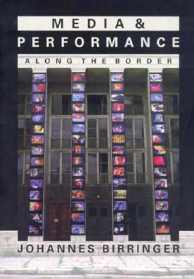 Media & Performance: Along the Border (PAJ Books)