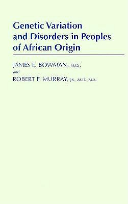Genetic Variation and Disorders in Peoples of African Origin (The Johns Hopkins Series in Contemporary Medicine and Public Health)