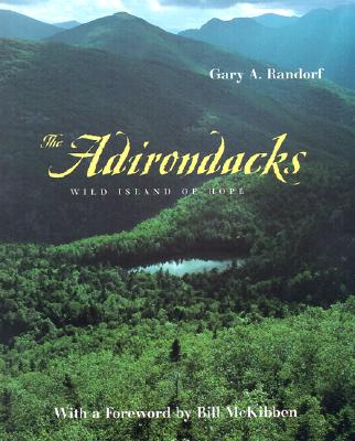 The Adirondacks: Wild Island of Hope (Creating the North American Landscape)