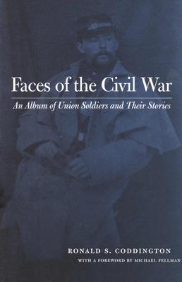 Image for Faces of the Civil War: An Album of Union Soldiers and Their Stories