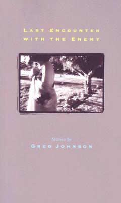 Last Encounter with the Enemy (Johns Hopkins: Poetry and Fiction)