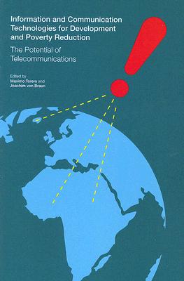 Information and Communication Technologies for Development and Poverty Reduction: The Potential of Telecommunications (International Food Policy Research Institute)