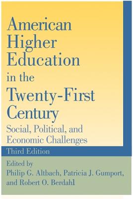 American Higher Education in the Twenty-First Century: Social, Political, and Economic Challenges