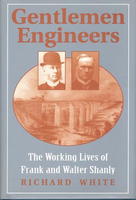 Gentlemen Engineers : The Careers of Frank and Walter Shanly