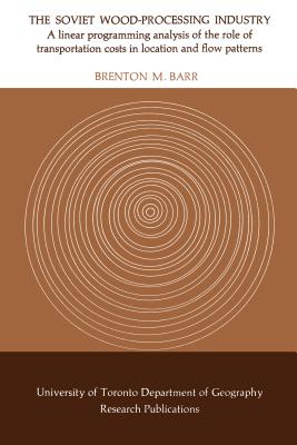 Image for The Soviet Wood-Processing Industry: A linear programming analysis of the role of transportation costs in location and flow patterns (Heritage)