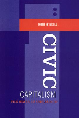 Civic Capitalism: The State of Childhood