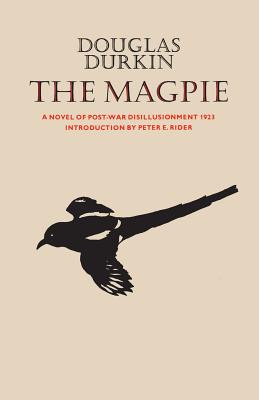 The Magpie A Novel of Post-War Disillusionment 1923