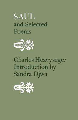 Saul and Selected Poems: Including Excerpts from Jephthah's Daughter and Jezebel, a Poem in Three Cantos
