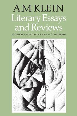 Collected Works of A.M. Klein: Literary Essays and Reviews (Ontario Historical Studies Series,)