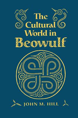 The Cultural World in Beowulf (Anthropological Horizons)