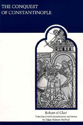 The Conquest of Constantinople (Medieval Academy Reprints for Teaching)