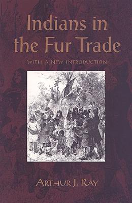 Indians in the Fur Trade: Their Roles as Trappers, Hunters, and Middlemen in the Lands Southwest of Hudson Bay, 1660-1870 (Heritage)