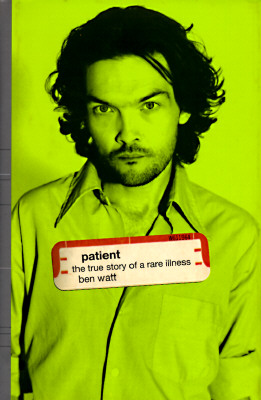 Patient: The True Story of a Rare Illness