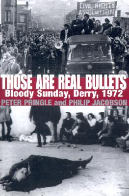 Those Are Real Bullets. Bloody Sunday, Derry, 1972