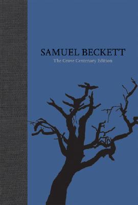The Dramatic Works of Samuel Beckett: Volume III of The Grove Centenary Editions (Works of Samuel Beckett the Grove Centenary Editions)