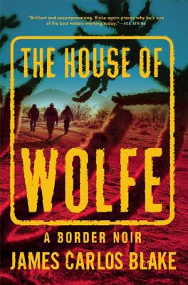 The House of Wolfe: A Border Noir