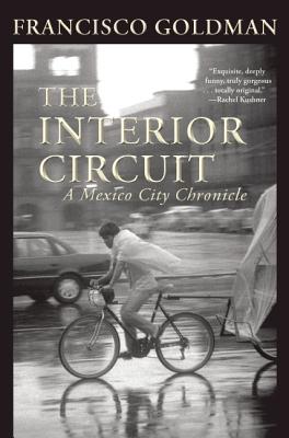 Image for The Interior Circuit: A Mexico City Chronicle (Mexico City Chronicles)