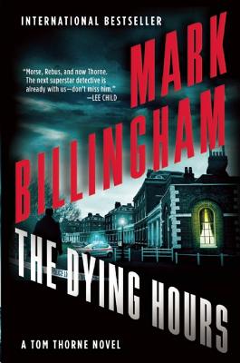 The Dying Hours: A Tom Thorne Novel (DI Tom Thorne Series, 11)