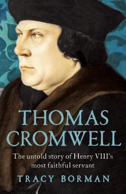 Image for Thomas Cromwell: The Untold Story of Henry VIII's Most Faithful Servant