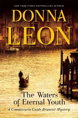 Waters Of Eternal Youth: A Commissario Guido Brunetti Mystery