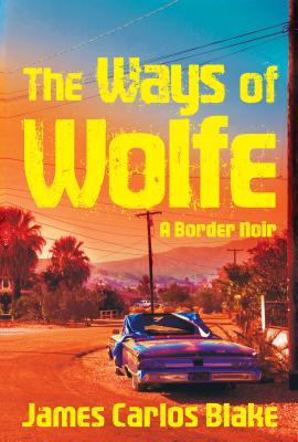 The Ways of Wolfe (Border Noir)