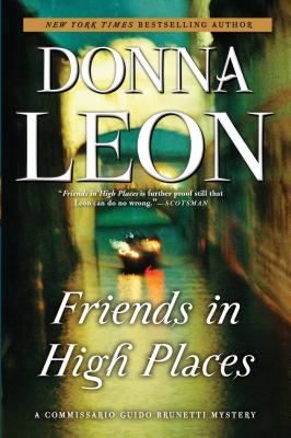 Friends in High Places: A Commissario Guido Brunetti Mystery (The Commissario Guido Brunetti Mysteries, 9)