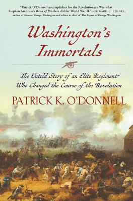Image for Washington's Immortals: The Untold Story of an Elite Regiment Who Changed the Course of the Revolution